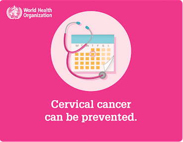 World Health Organization: Cervical cancer can be prevented.